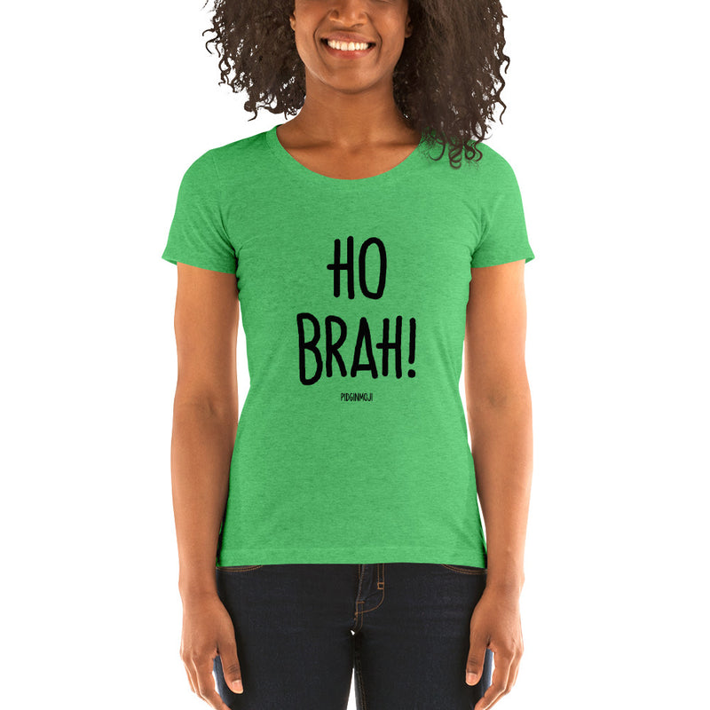 "HO BRAH!" Women’s Pidginmoji Light Short Sleeve T-shirt
