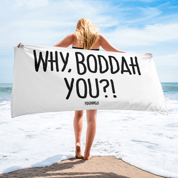 "WHY, BODDAH YOU?!" PIDGINMOJI Beach Towel