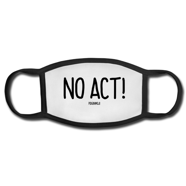 "NO ACT!" PIDGINMOJI FACE MASK FOR ADULTS (WHITE) - white/black