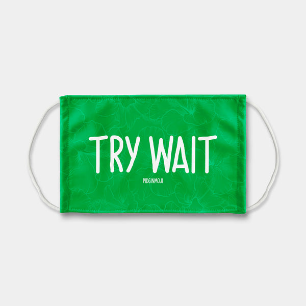 "TRY WAIT" PIDGINMOJI Face Mask (Green)