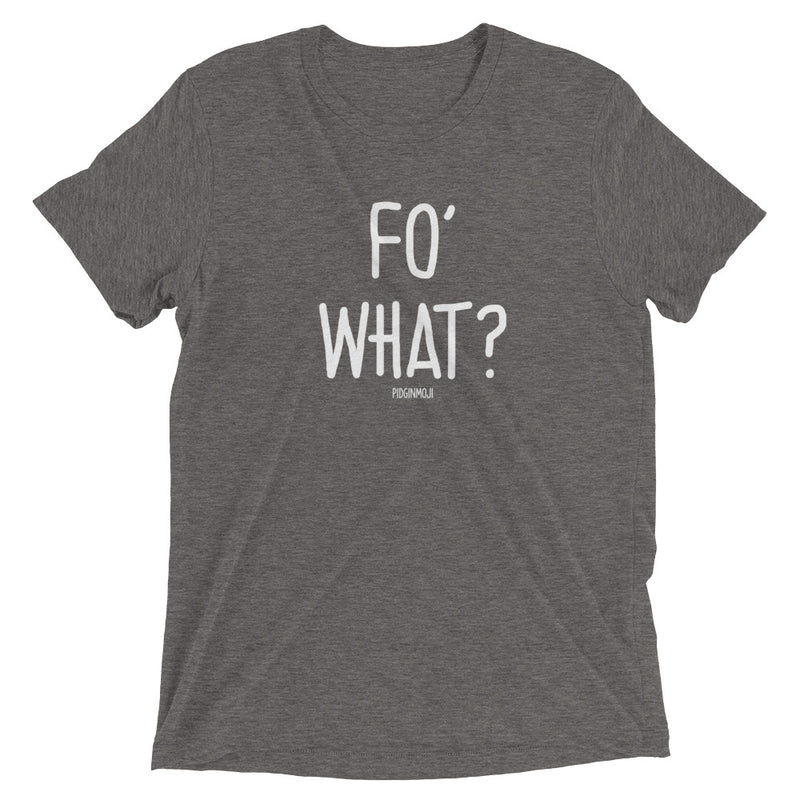 "FO' WHAT?" Men’s Pidginmoji Dark Short Sleeve T-shirt