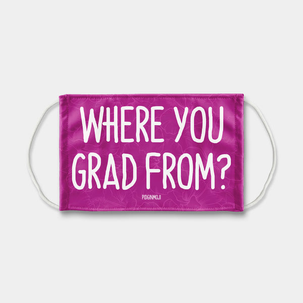 "WHERE YOU GRAD FROM?" PIDGINMOJI Face Mask (Pink)