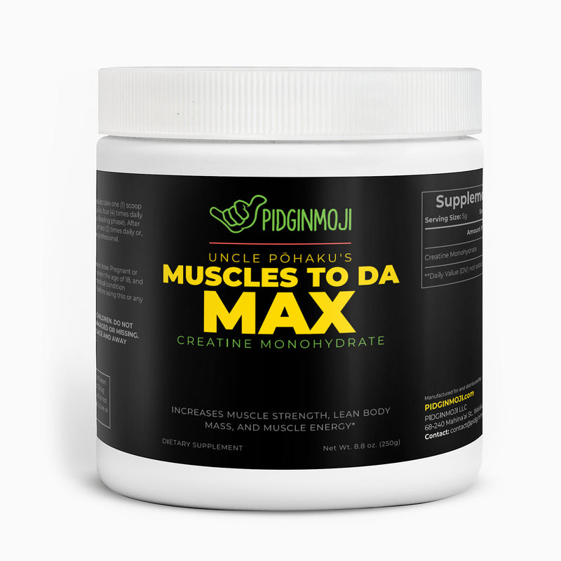 Uncle Pōhaku's Muscles To Da Max Creatine Monohydrate