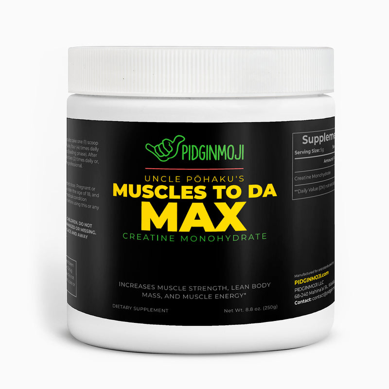 Uncle Pōhaku's Muscles To Da Max Creatine Monohydrate