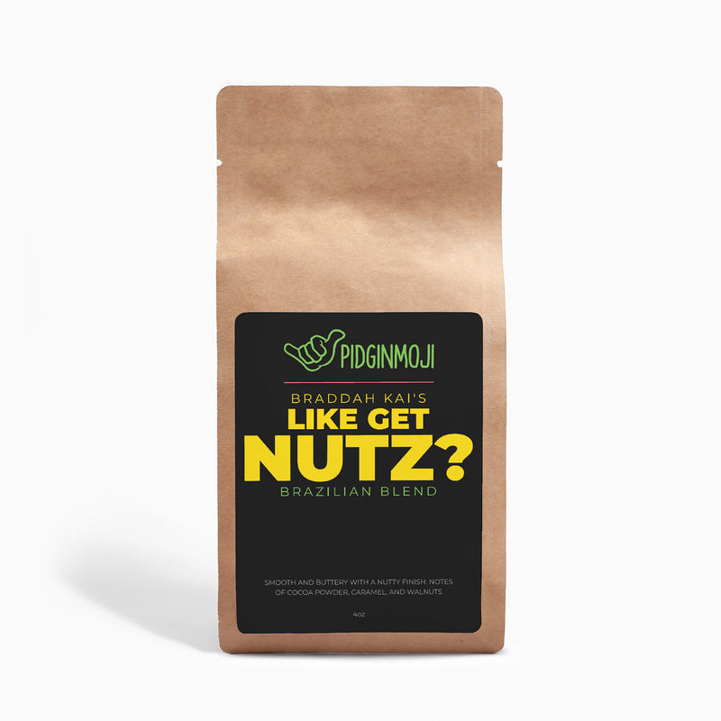 Braddah Kai's Like Get Nutz? Brazilian Blend 4oz