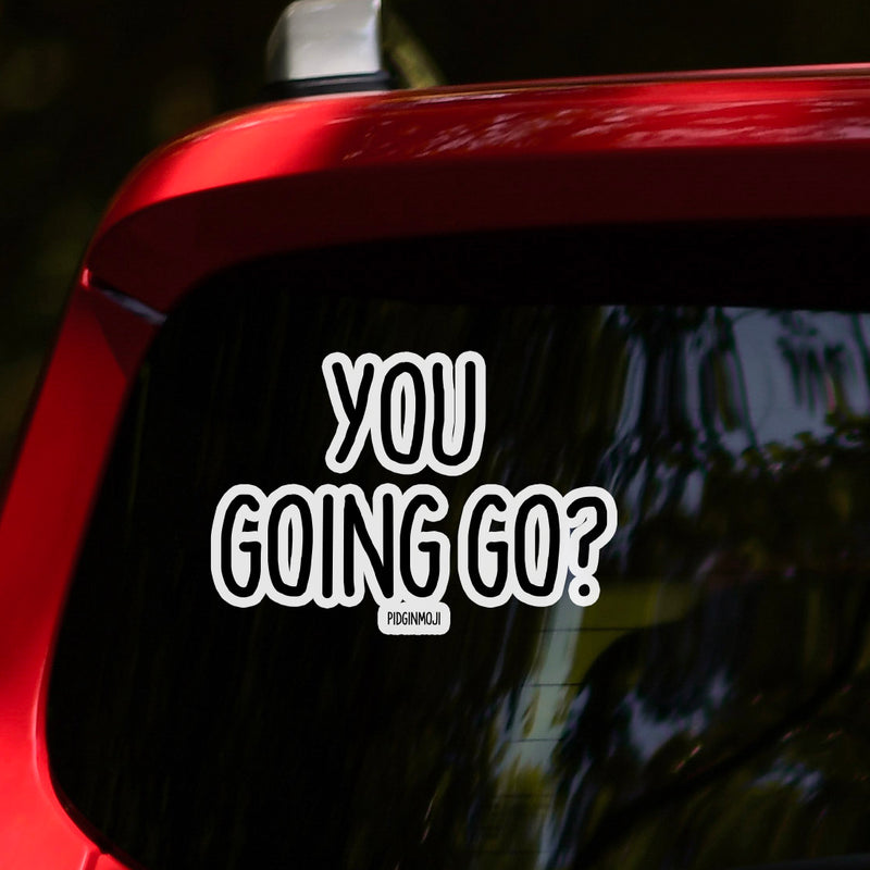 "YOU GOING GO?“ PIDGINMOJI Vinyl Stickah