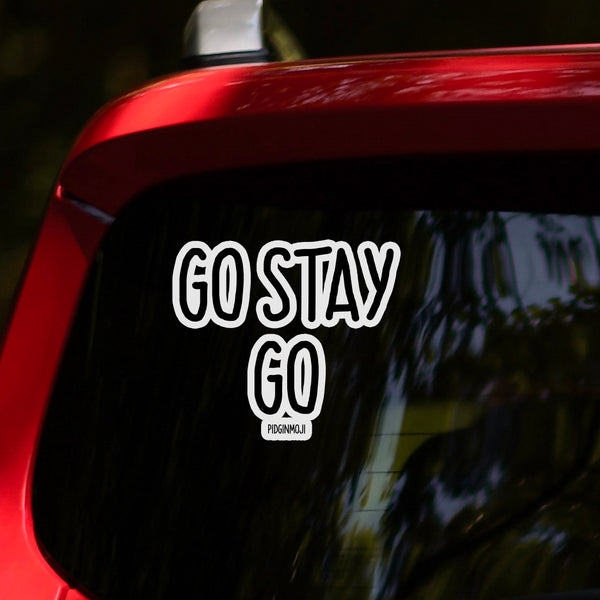 "GO STAY GO“ PIDGINMOJI Vinyl Stickah