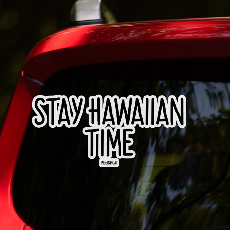 "STAY HAWAIIAN TIME“ PIDGINMOJI Vinyl Stickah