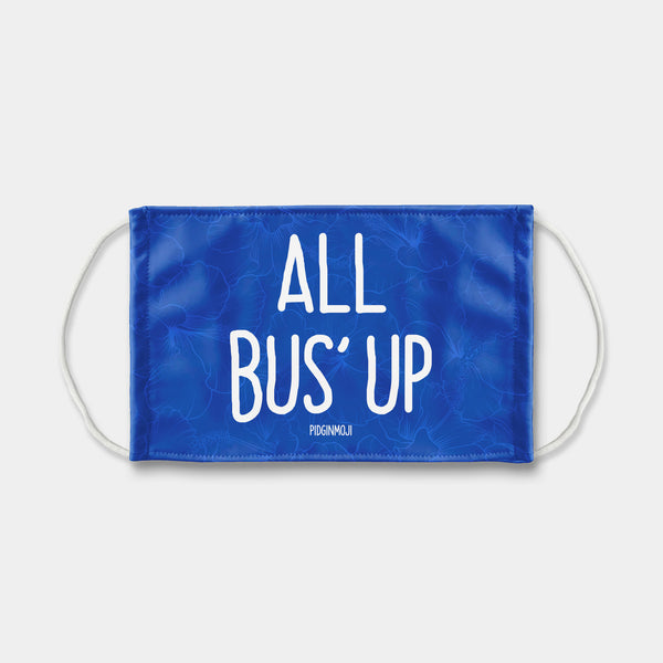 "ALL BUS' UP" PIDGINMOJI Face Mask (Blue)