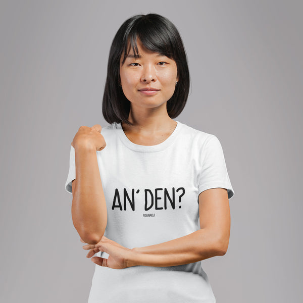 "AN' DEN?" Women’s Pidginmoji Light Short Sleeve T-shirt