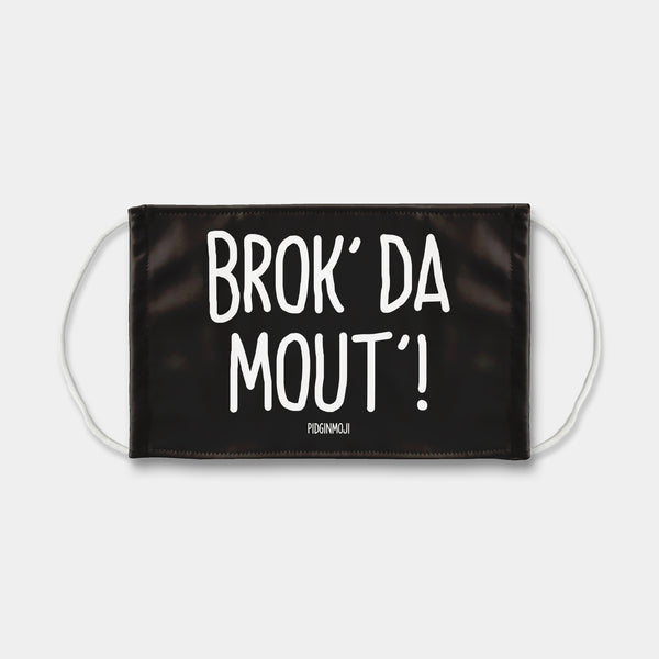 "BROK' DA MOUT'!" PIDGINMOJI Face Mask (Black)