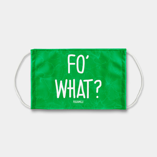 "FO' WHAT?" PIDGINMOJI Face Mask (Green)