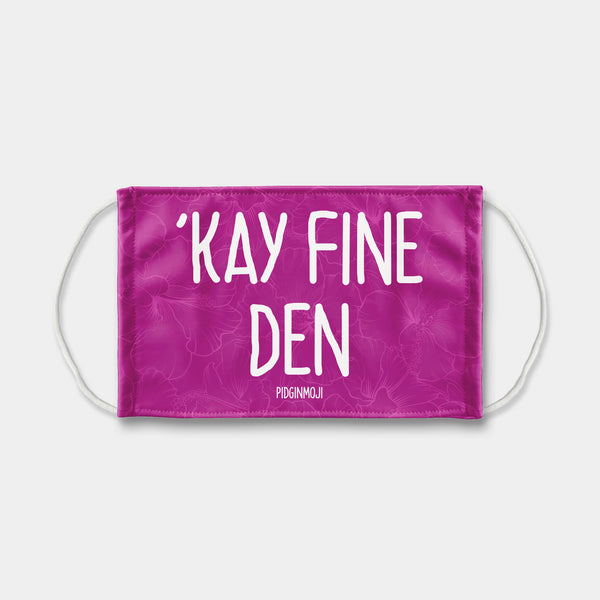 "'KAY FINE DEN" PIDGINMOJI Face Mask (Pink)