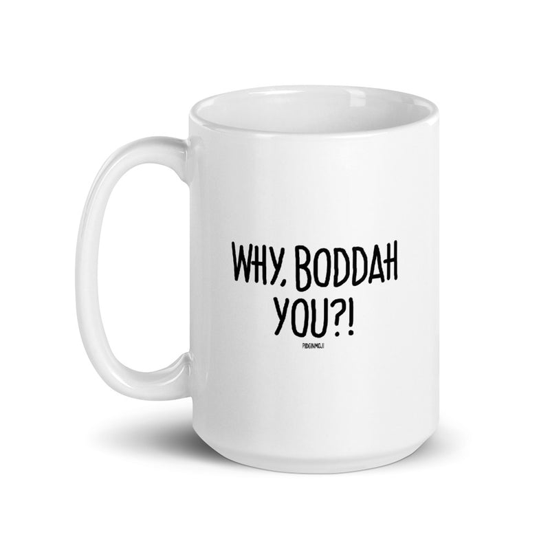"WHY, BODDAH YOU?!" PIDGINMOJI Mug