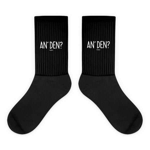"AN' DEN?" PIDGINMOJI Socks