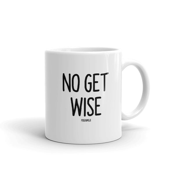 "NO GET WISE" PIDGINMOJI Mug