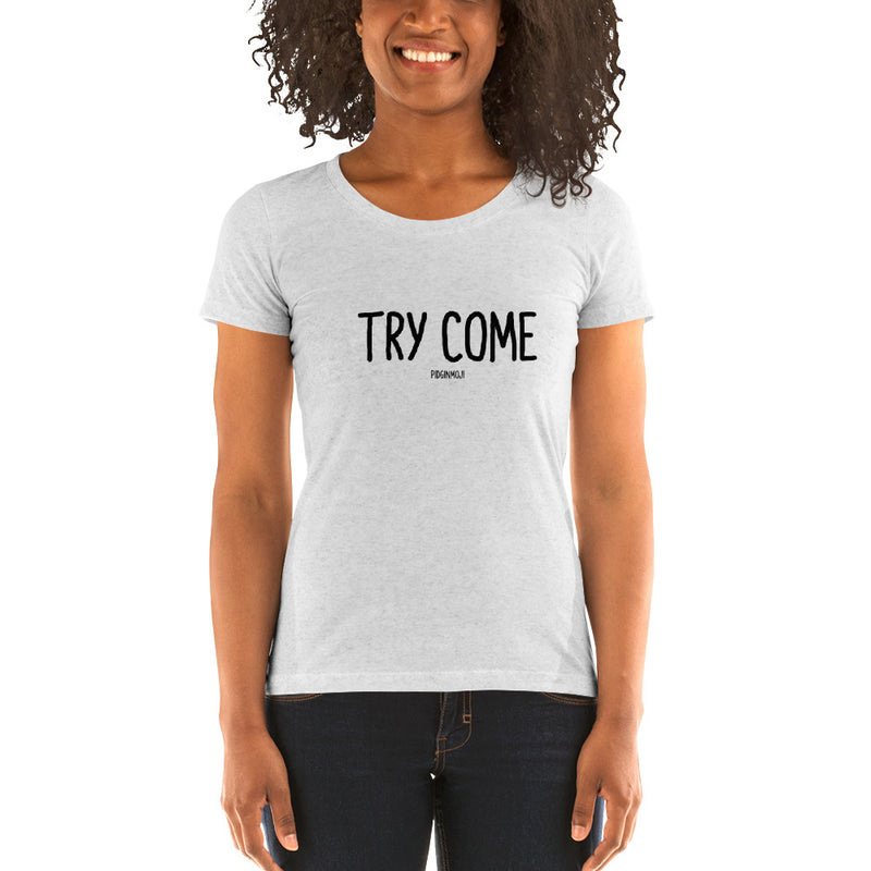 "TRY COME" Women’s Pidginmoji Light Short Sleeve T-shirt
