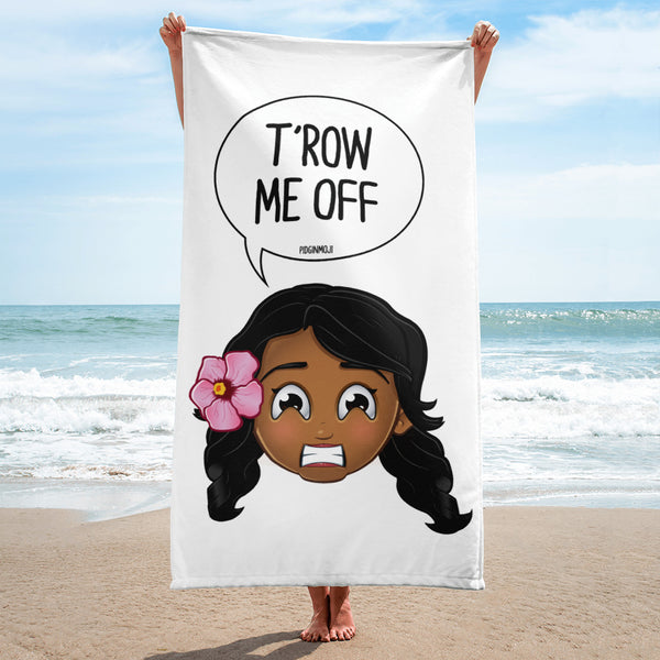 "T'ROW ME OFF" Original PIDGINMOJI Characters Beach Towel