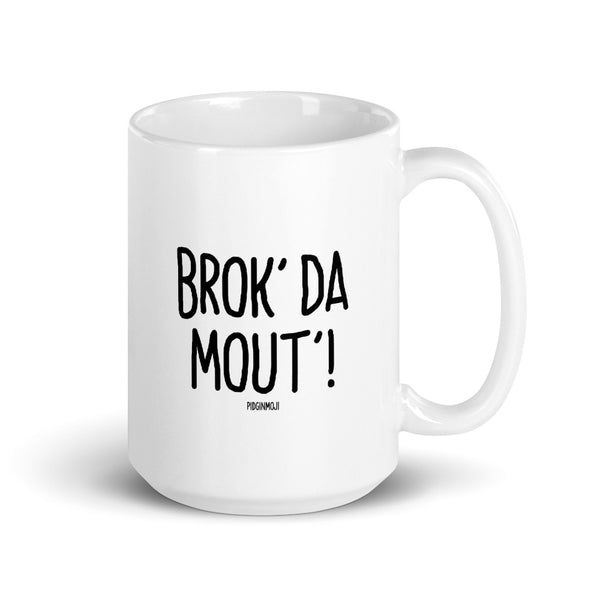 "BROK' DA MOUT'!" PIDGINMOJI Mug