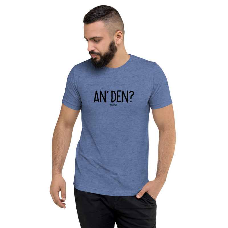 "AN' DEN?" Men’s Pidginmoji Light Short Sleeve T-shirt