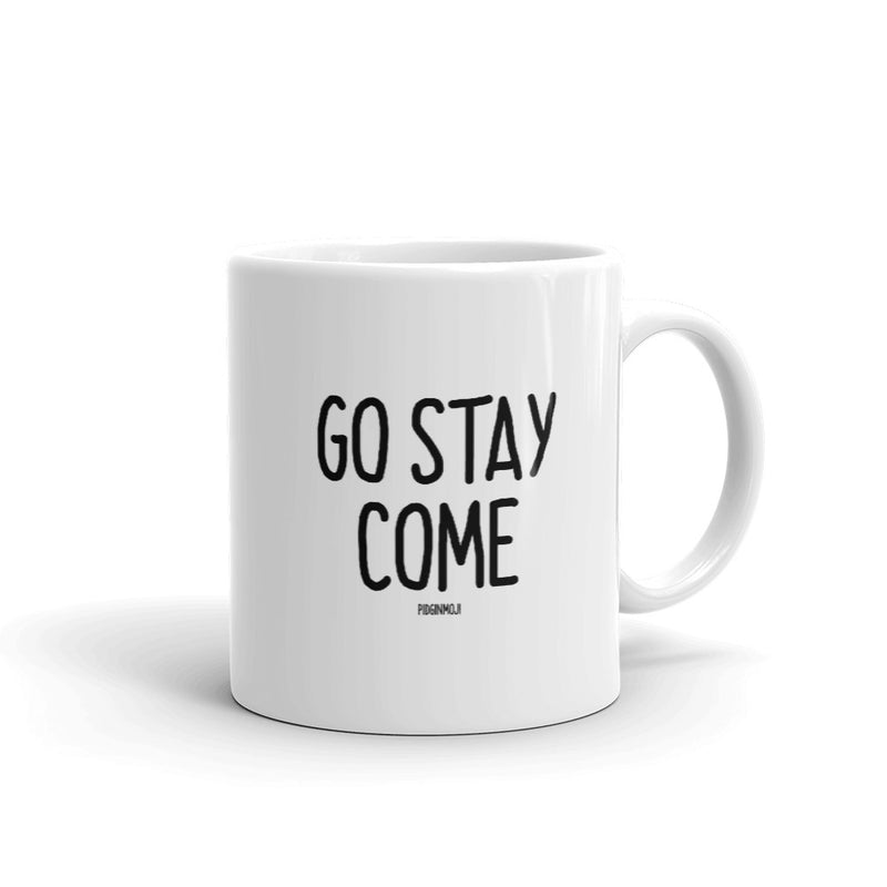 "GO STAY COME" PIDGINMOJI Mug