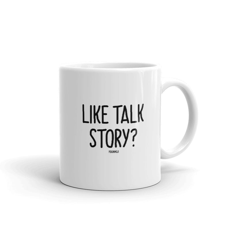 "LIKE TALK STORY?" PIDGINMOJI Mug