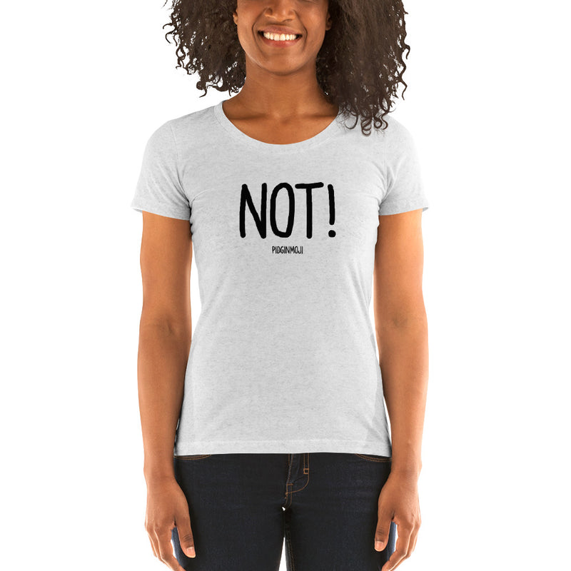"NOT!" Women’s Pidginmoji Light Short Sleeve T-shirt
