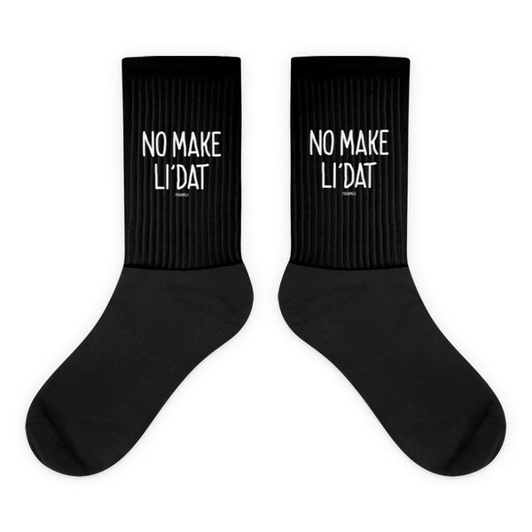 "NO MAKE LI'DAT" PIDGINMOJI Socks