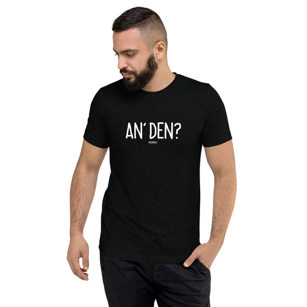 "AN' DEN?" Men’s Pidginmoji Dark Short Sleeve T-shirt