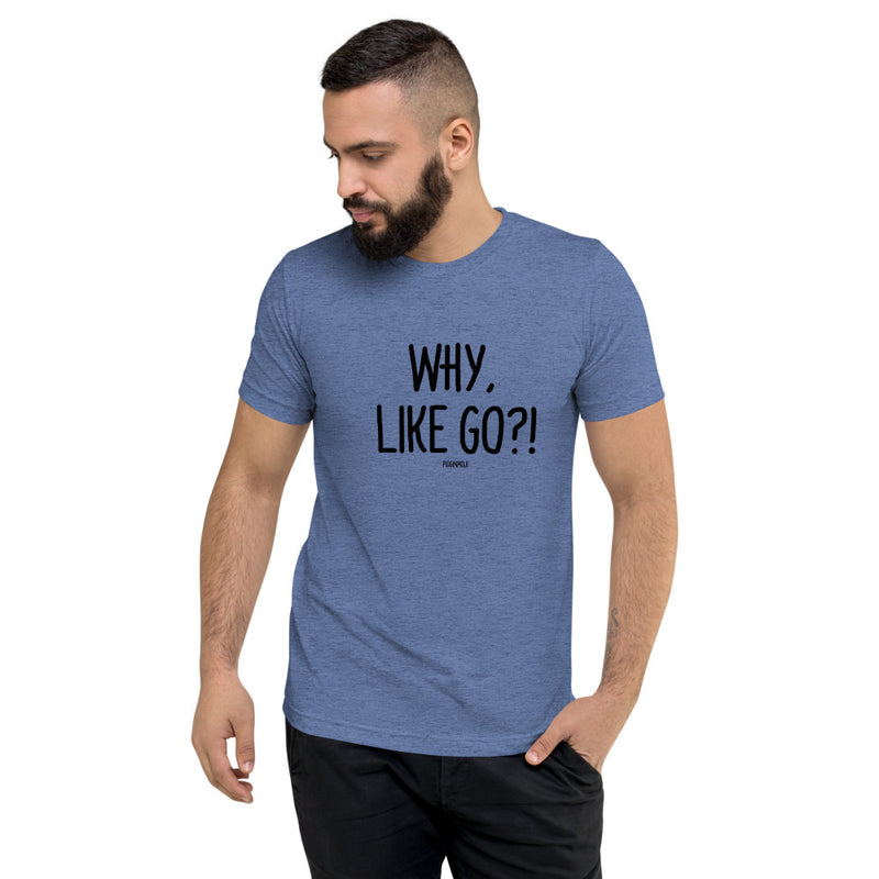 "WHY, LIKE GO?!" Men’s Pidginmoji Light Short Sleeve T-shirt