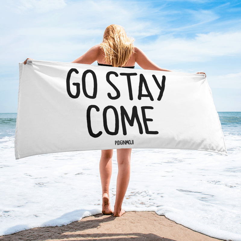 "GO STAY COME" PIDGINMOJI Beach Towel