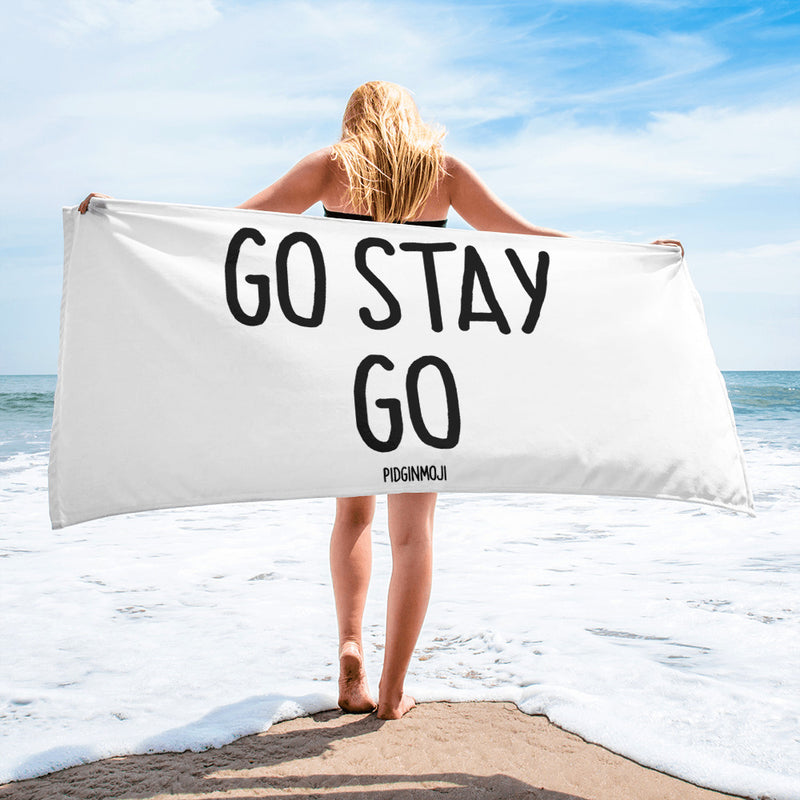 "GO STAY GO" PIDGINMOJI Beach Towel