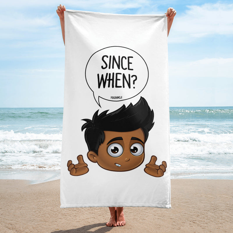 "SINCE WHEN?" Original PIDGINMOJI Characters Beach Towel