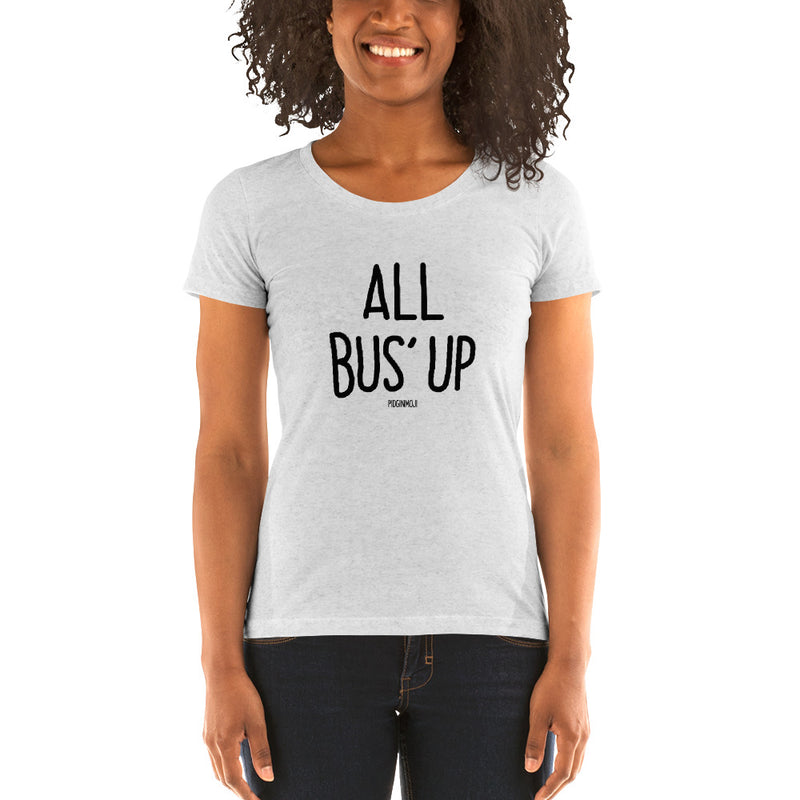 "ALL BUS' UP" Women’s Pidginmoji White Short Sleeve T-shirt