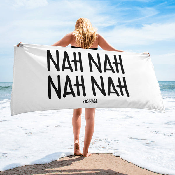 "NAH NAH NAH NAH NAH NAH" PIDGINMOJI Beach Towel