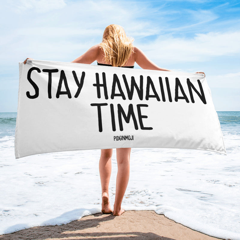 "STAY HAWAIIAN TIME" PIDGINMOJI Beach Towel