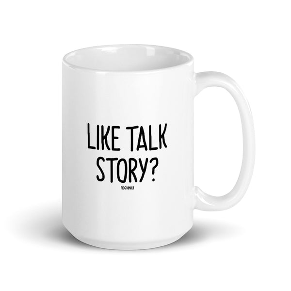 "LIKE TALK STORY?" PIDGINMOJI Mug
