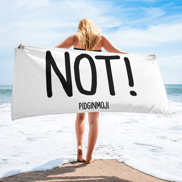 "NOT!" PIDGINMOJI Beach Towel