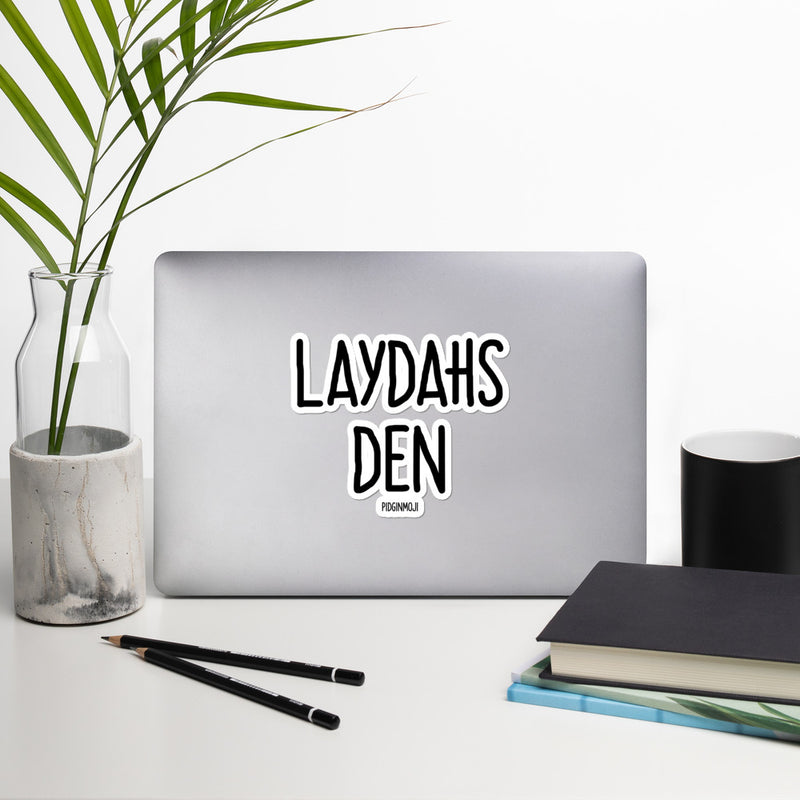 "LAYDAHS DEN“ PIDGINMOJI Vinyl Stickah