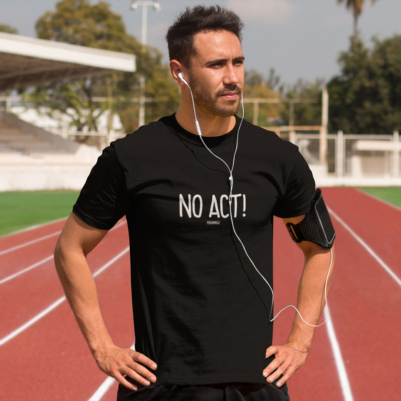 "NO ACT!" Men’s Pidginmoji Dark Short Sleeve T-shirt