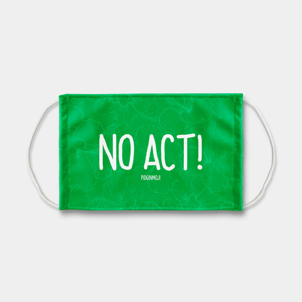 "NO ACT!" PIDGINMOJI Face Mask (Green)