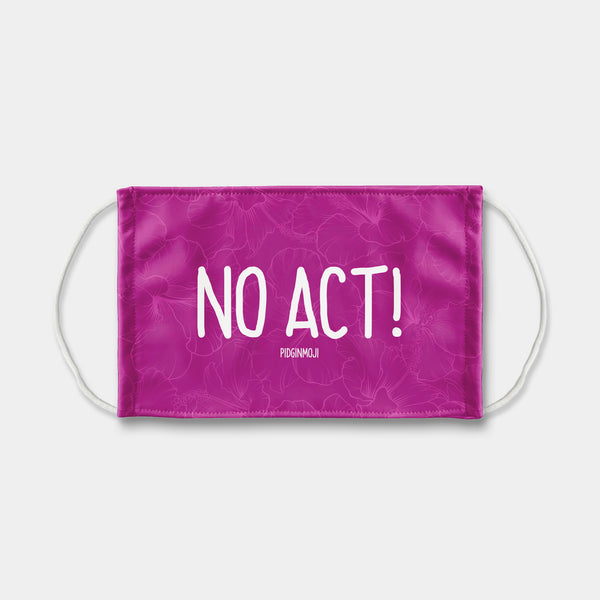"NO ACT!" PIDGINMOJI Face Mask (Pink)