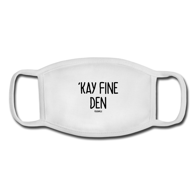 "'KAY FINE DEN" Pidginmoji Face Mask (White) - white/white