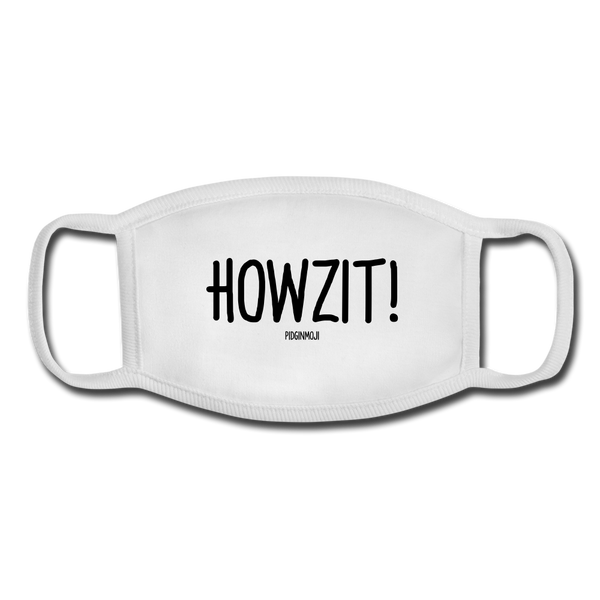 "HOWZIT!" Pidginmoji Face Mask (White) - white/white