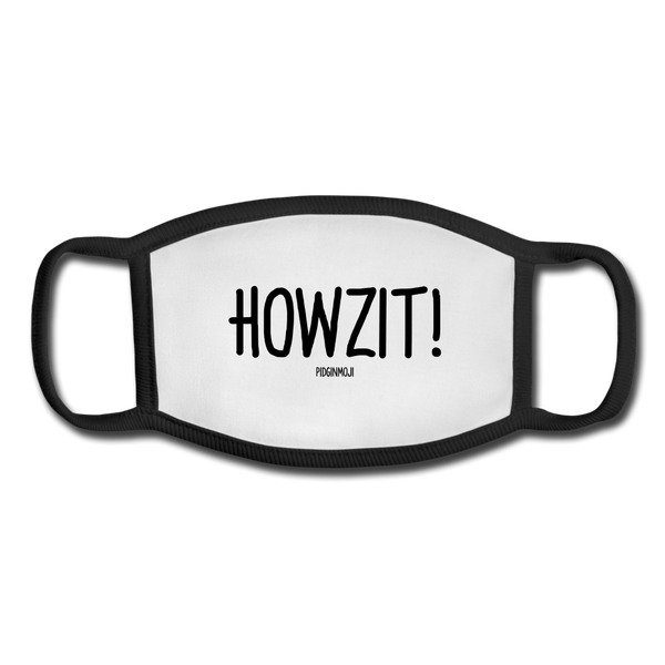 "HOWZIT!" Pidginmoji Face Mask (White) - white/black