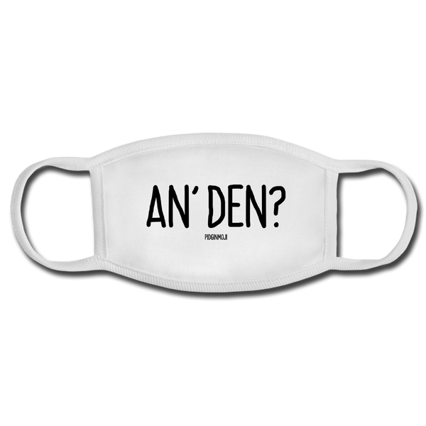 "AN' DEN?" PIDGINMOJI FACE MASK FOR ADULTS (WHITE) - white/white