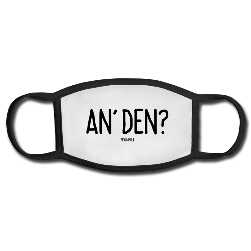 "AN' DEN?" PIDGINMOJI FACE MASK FOR ADULTS (WHITE) - white/black