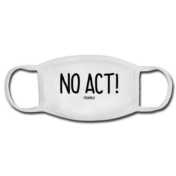 "NO ACT!" PIDGINMOJI FACE MASK FOR ADULTS (WHITE) - white/white