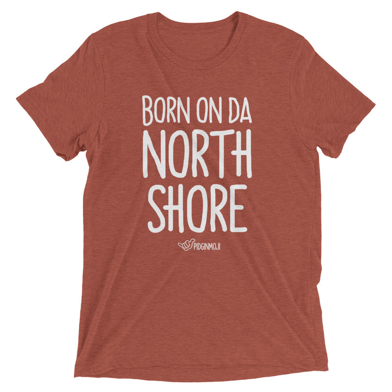 "BORN ON DA NORTH SHORE" Short Sleeve Unisex T-Shirt