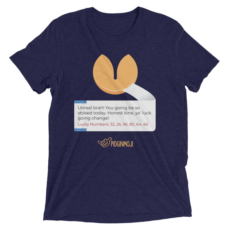 PIDGINMOJI Fortune Cookie T-shirt: Unreal brah! You going be so stoked today. Honest kine, yo’ luck going change!